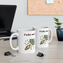 Load image into Gallery viewer, &quot;Take Me&quot; Ceramic Mug
