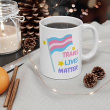 Load image into Gallery viewer, &quot;Trans Lives Matter&quot; Ceramic Mug
