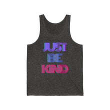 Load image into Gallery viewer, &quot;Just Be Kind&quot; Unisex Jersey Tank
