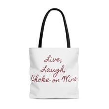 Load image into Gallery viewer, &quot;Live, Laugh, Choke on Wine&quot; Tote Bag
