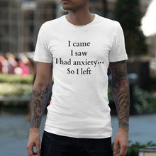 Load image into Gallery viewer, &quot;I Had Anxiety&quot; Unisex Tee
