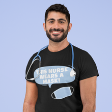 Load image into Gallery viewer, &quot;This Nurse Wears a Mask&quot; Unisex Tee
