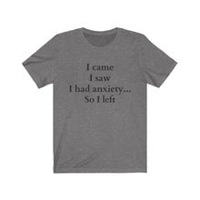 Load image into Gallery viewer, &quot;I Had Anxiety&quot; Unisex Tee
