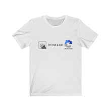 Load image into Gallery viewer, &quot;I&#39;m Not a Cat&quot; Unisex Tee
