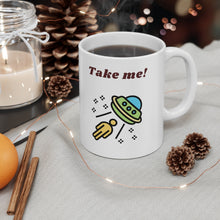 Load image into Gallery viewer, &quot;Take Me&quot; Ceramic Mug
