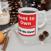 Load image into Gallery viewer, &quot;Rent to Own this Mug&quot; Ceramic Mug
