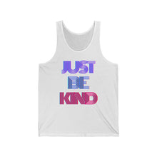 Load image into Gallery viewer, &quot;Just Be Kind&quot; Unisex Jersey Tank
