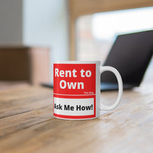 Load image into Gallery viewer, &quot;Rent to Own this Mug&quot; Ceramic Mug
